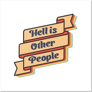 Hell is other people Posters and Art